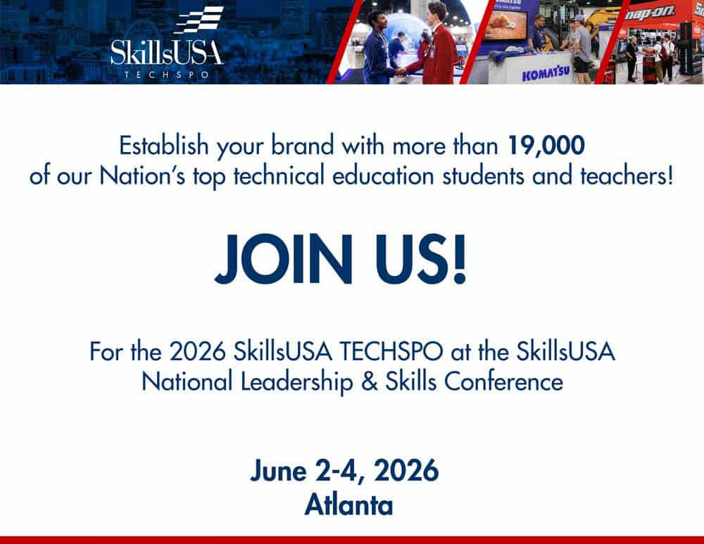 Establish Your Brand with more than 19,000 of the nation's top technical education students and teachers. 